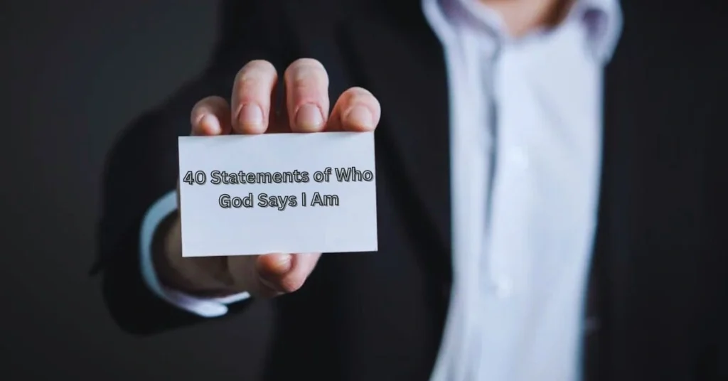 40 Statements of Who God Says I Am